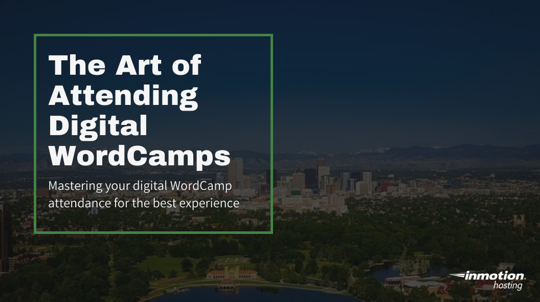 The Art of Attending Digital WordCamps